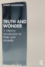 Truth and Wonder : A Literary Introduction to Plato and Aristotle - eBook