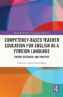 Competency-Based Teacher Education for English as a Foreign Language : Theory, Research, and Practice - eBook