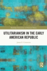 Utilitarianism in the Early American Republic - eBook