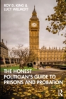 The Honest Politician’s Guide to Prisons and Probation - eBook