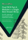 Final FRCR Part A Modules 1-3 Single Best Answer MCQS : The SRT Collection of 600 Questions with Explanatory Answers - eBook