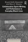 Collaborative Spirit-Writing and Performance in Everyday Black Lives - eBook