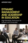 Dynamic Management and Leadership in Education : High Reliability Techniques for Schools and Universities - eBook