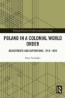 Poland in a Colonial World Order : Adjustments and Aspirations, 1918-1939 - eBook