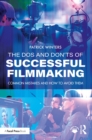 The Dos and Don'ts of Successful Filmmaking : Common Mistakes and How to Avoid Them - eBook
