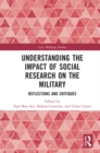 Understanding the Impact of Social Research on the Military : Reflections and Critiques - eBook