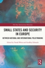 Small States and Security in Europe : Between National and International Policymaking - eBook