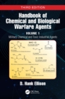 Handbook of Chemical and Biological Warfare Agents, Volume 1 : Military Chemical and Toxic Industrial Agents - eBook