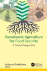 Sustainable Agriculture for Food Security : A Global Perspective - eBook