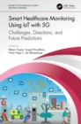 Smart Healthcare Monitoring Using IoT with 5G : Challenges, Directions, and Future Predictions - eBook