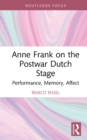 Anne Frank on the Postwar Dutch Stage : Performance, Memory, Affect - eBook