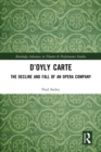 D'Oyly Carte : The Decline and Fall of an Opera Company - eBook