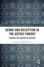 Genre and Reception in the Gothic Parody : Framing the Subversive Heroine - eBook