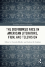 The Disfigured Face in American Literature, Film, and Television - eBook