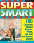 Super Smart : 180 Challenging Thinking Activities, Words, and Ideas for Advanced Students (Grades 4-10) - eBook