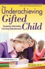 The Underachieving Gifted Child : Recognizing, Understanding, and Reversing Underachievement (A CEC-TAG Educational Resource) - eBook