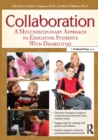 Collaboration : A Multidisciplinary Approach to Educating Students With Disabilities - eBook