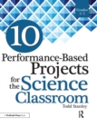 10 Performance-Based Projects for the Science Classroom : Grades 3-5 - eBook