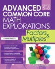 Advanced Common Core Math Explorations : Factors and Multiples (Grades 5-8) - eBook