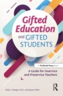 Gifted Education and Gifted Students : A Guide for Inservice and Preservice Teachers - eBook