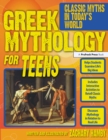 Greek Mythology for Teens : Classic Myths in Today's World (Grades 7-12) - eBook