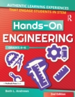 Hands-On Engineering : Authentic Learning Experiences That Engage Students in STEM (Grades 4-6) - eBook