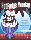Hot Fudge Monday : Tasty Ways to Teach Parts of Speech to Students Who Have a Hard Time Swallowing Anything to Do With Grammar (Grades 7-12) - eBook