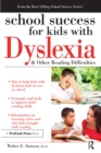School Success for Kids With Dyslexia and Other Reading Difficulties - eBook