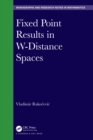 Fixed Point Results in W-Distance Spaces - eBook