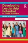 Developing Leadership Potential in Gifted Students : The Practical Strategies Series in Gifted Education - eBook