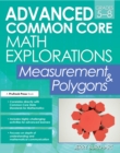 Advanced Common Core Math Explorations : Measurement & Polygons (Grades 5-8) - eBook