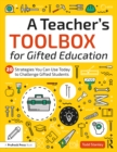 A Teacher's Toolbox for Gifted Education : 20 Strategies You Can Use Today to Challenge Gifted Students - eBook