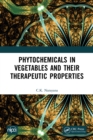 Phytochemicals in Vegetables and their Therapeutic Properties - eBook