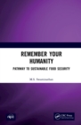 Remember Your Humanity : Pathway to Sustainable Food Security - eBook
