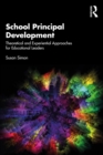 School Principal Development : Theoretical and Experiential Approaches for Educational Leaders - eBook