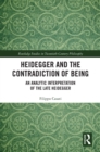 Heidegger and the Contradiction of Being : An Analytic Interpretation of the Late Heidegger - eBook