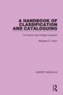 A Handbook of Classification and Cataloguing : For School and College Librarians - eBook