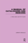 A Manual of Cataloguing and Indexing - eBook