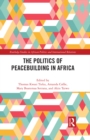 The Politics of Peacebuilding in Africa - eBook