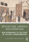 Revisiting Japan's Restoration : New Approaches to the Study of the Meiji Transformation - eBook