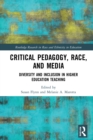 Critical Pedagogy, Race, and Media : Diversity and Inclusion in Higher Education Teaching - eBook