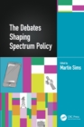 The Debates Shaping Spectrum Policy - eBook