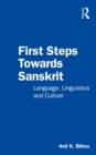 First Steps Towards Sanskrit : Language, Linguistics and Culture - eBook