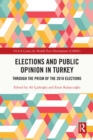 Elections and Public Opinion in Turkey : Through the Prism of the 2018 Elections - eBook