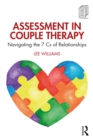 Assessment in Couple Therapy : Navigating the 7 Cs of Relationships - eBook