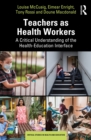 Teachers as Health Workers : A Critical Understanding of the Health-Education Interface - eBook