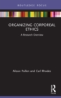 Organizing Corporeal Ethics : A Research Overview - eBook