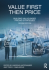 Value First, Then Price : Building Value-Based Pricing Strategies - eBook