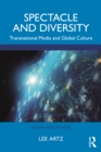 Spectacle and Diversity : Transnational Media and Global Culture - eBook