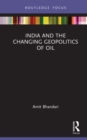 India and the Changing Geopolitics of Oil - eBook